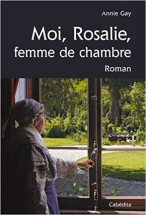 MOI, ROSALIE, FEMME DE CHAMBRE